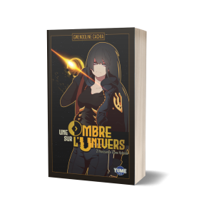 Une Ombre sur l’Univers Tome 2 : Naissance d’une Hybride